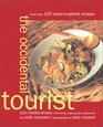 The Occidental Tourist More Than 130 AsianInspired Recipes