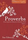Proverbs Vol 1 Discovering Ancient Wisdom for a Postmodern World
