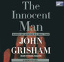 The Innocent Man Murder and Injustice in a Small Town