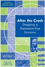 After the Crash Designing a Depressionfree Economy
