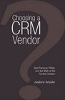 Choosing a Crm Vendor Best Practices Pitfalls and the Myth of the Turnkey Solution