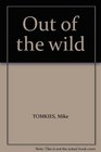 Out of the wild