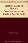 Mosby's Guide To Physical Examination  User Guide  Access Code