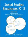 Social Studies Excursions K3 Book Three Powerful Units on Childhood Money and Government