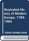 ILLUSTRATED HISTORY OF MODERN EUROPE 17891984