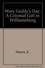 Mary Geddy's Day A Colonial Girl in Williamsburg
