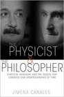 The Physicist and the Philosopher Einstein Bergson and the Debate That Changed Our Understanding of Time