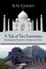 A Tale of Two Economies Development Dynamics of India and China