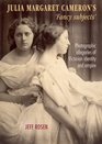 Julia Margaret Cameron's 'fancy subjects' Photographic allegories of Victorian identity and empire
