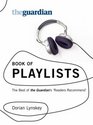 The Guardian Book of Playlists The Best of the Guardian's Readers Recommend