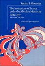 The Institutions of France Under the Absolute Monarchy 15981789 Society and the State