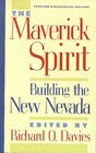 The Maverick Spirit Building The New Nevada