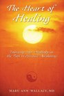 The Heart of Healing Embracing Your Mindbody as the Path to Spiritual Awakening