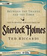 Between the Thames and the Tiber The Further Adventures of Sherlock Holmes
