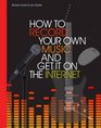 How to Record Your Own Music and Get it on the Internet