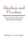 Idealism and Freedom  Essays on Kant's Theoretical and Practical Philosophy