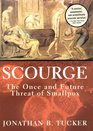 Scourge The Once and Future Threat of Smallpox