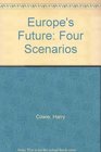 Europe's Future Four Scenarios