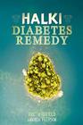 Halki Diabetes Remedy: How to Reverse Diabetes Naturally