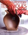 Thrown Pottery Techniques Revealed The Secrets of Perfect Throwing