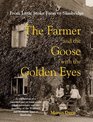The Farmer and the Goose with the Golden Eyes A Celebration of a Vanished Part of Rural South Gloucestershire and the Founding of the Wildfowl and Wetlands Trust at Slimbridge