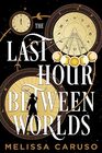 The Last Hour Between Worlds