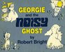 Georgie and the Noisy Ghost