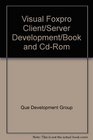 Visual Foxpro Client/Server Development/Book and CdRom
