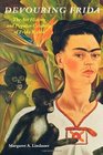 Devouring Frida The Art History and Popular Celebrity of Frida Kahlo