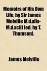 Memoirs of His Own Life by Sir James Melville MdxlixMdxciii