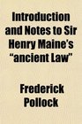 Introduction and Notes to Sir Henry Maine's ancient Law