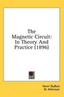 The Magnetic Circuit In Theory And Practice