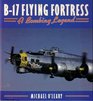 B17 Flying Fortress A Bombing Legend
