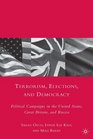 Terrorism Elections and Democracy Political Campaigns in the United States Great Britain and Russia