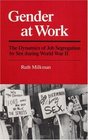 Gender at Work The Dynamics of Job Segregation by Sex During World War II