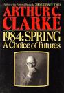 1984: Spring: A Choice of Futures