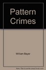 Pattern Crimes