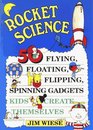 Rocket Science  50 Flying Floating Flipping Spinning Gadgets Kids Create Themselves