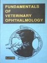 Fundamentals of Veterinary Ophthalmology