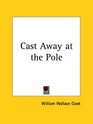 Cast Away at the Pole