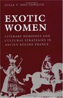 Exotic Women Literary Heroines and Cultural Strategies in Ancient Regime France
