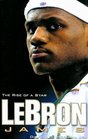 LeBron James The Rise of a Star