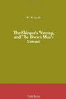 The Skipper's Wooing and The Brown Man's Servant