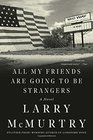 All My Friends Are Going to Be Strangers A Novel