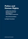 Police and Human Rights A Manual for Teachers and Resource Persons and for Participants in Human Rights Programmes