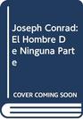 Joseph Conrad El Hombre De Ninguna Parte