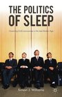 The Politics of Sleep Governing consciousness in the Late Modern Age