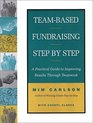 TeamBased Fundraising Stepby Step A Total Organization Model