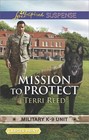Mission to Protect (Military K-9 Unit, Bk 1) (Love Inspired Suspense, No 669) (Larger Print)