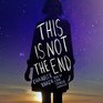 This Is Not the End Library Edition
